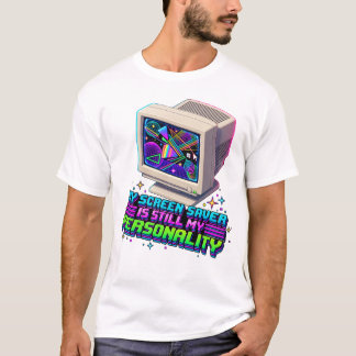 My Screen Saver Was My Personality – 90s Retro T-Shirt