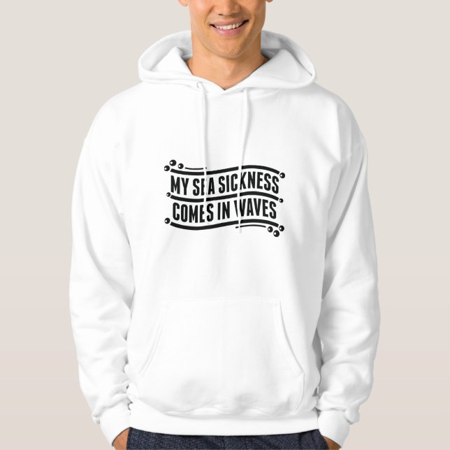 My Sea Sickness Hoodie (Front)