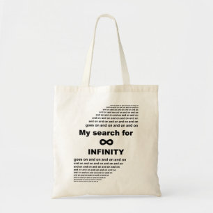 My search for infinity goes on and on tote bag