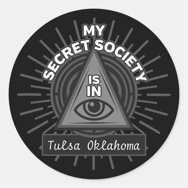 My Secret Society Is In (Any City) Illuminati Classic Round Sticker (Front)