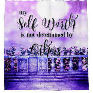 My Self Worth is Not Determined by Others Shower Curtain
