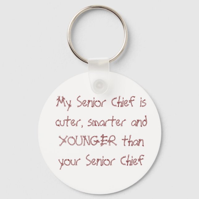 My Senior Chief is cuter, smarter and YOUNGER t... Key Ring (Front)