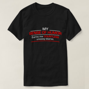 my sense of humour... T-Shirt
