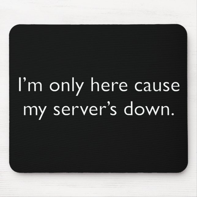 My server's down! mouse mat (Front)