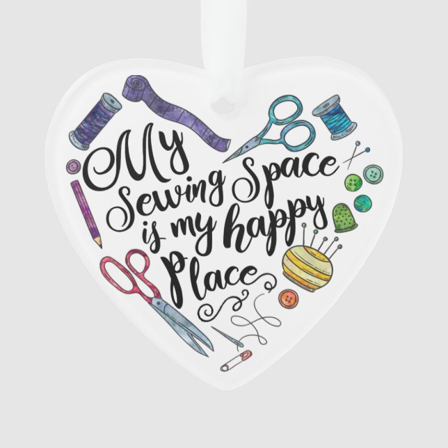 My Sewing Space is My Happy Place Ornament (Front)