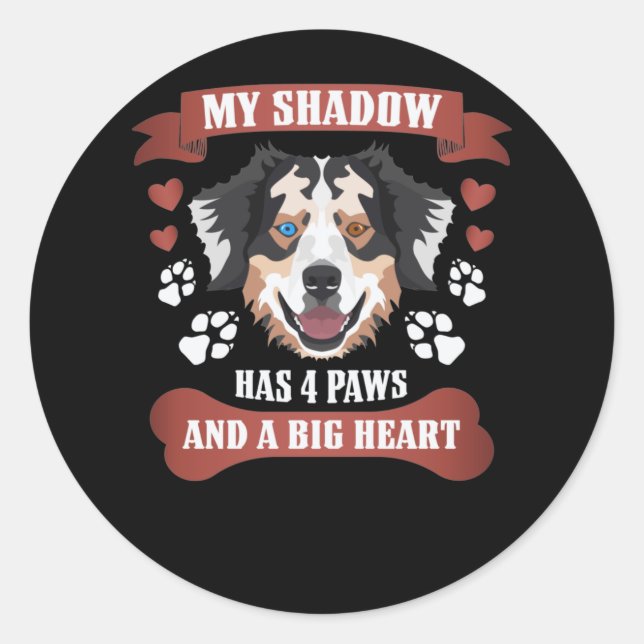 My Shadow Has 4 Paws, Australian Shepherd Classic Round Sticker (Front)