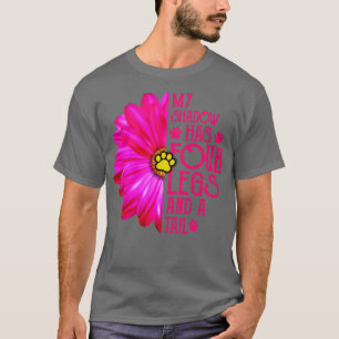 My Shadow Has Four Legs And A Tail Dog Mum T-Shirt