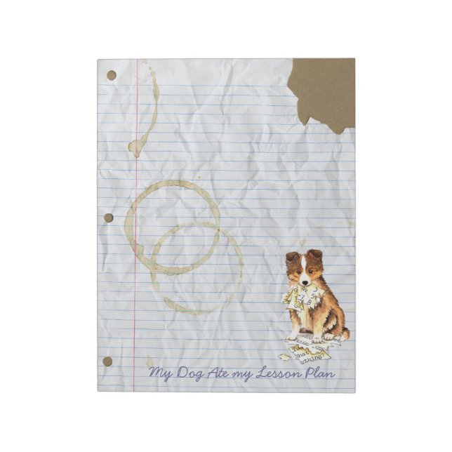 My Sheltie Ate my Lesson Plan Notepad (Rotated)