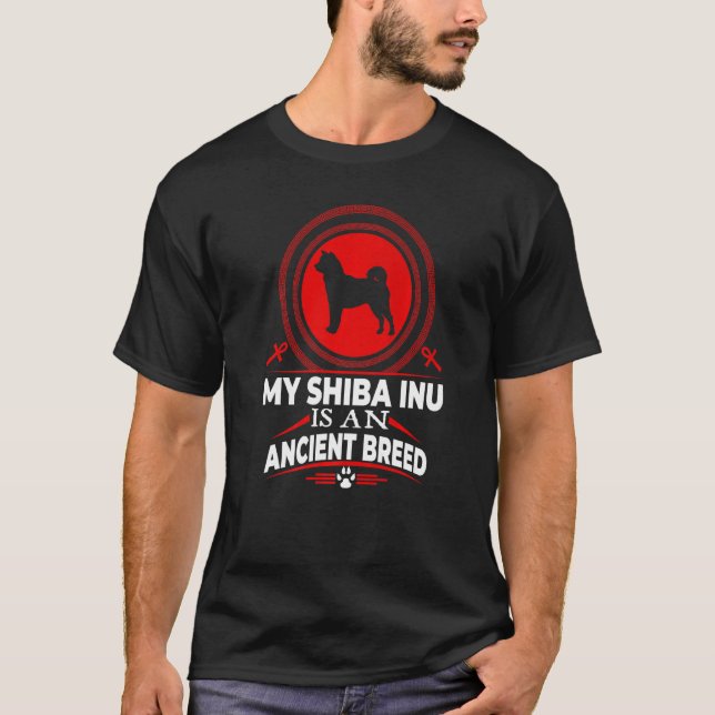 My Shiba Inu Is An Ancient Dog Breed  Dog T-Shirt (Front)