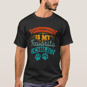 My Shiba Inu Is My Favourite Child Funny Family Hu T-Shirt