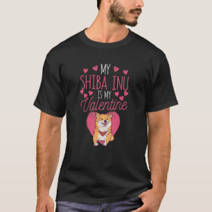 My Shiba Inu Is My Valentine Puppy Valentine's Day T-Shirt