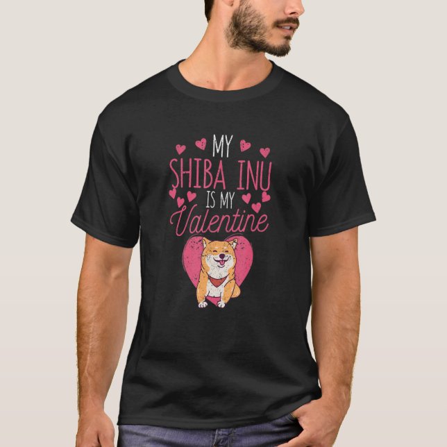 My Shiba Inu Is My Valentine Puppy Valentine's Day T-Shirt (Front)