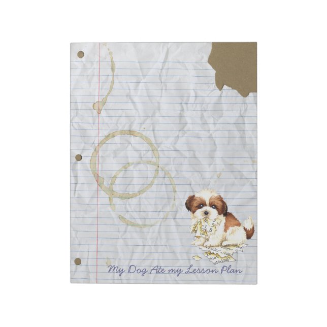 My Shih Tzu Ate my Lesson Plan Notepad (Rotated)