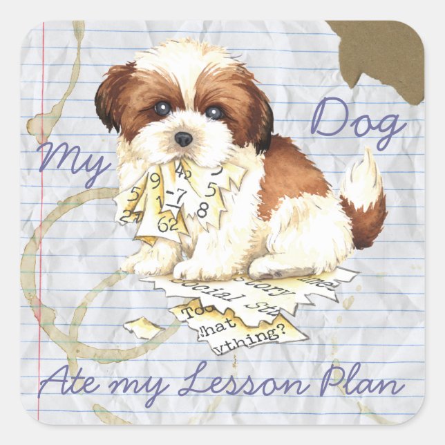 My Shih Tzu Ate my Lesson Plan Square Sticker (Front)