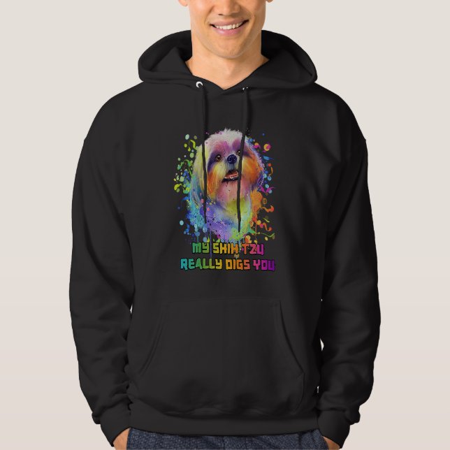 My Shih Tzu Really Digs You  Dog Breed Humor Puppy Hoodie (Front)
