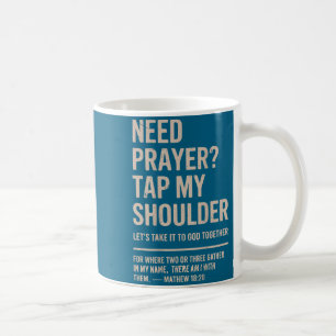 My Shirt Need Prayer Tap Shoulder Christian Coffee Mug