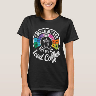 My Shirt Smack Buy Iced Coffee 2