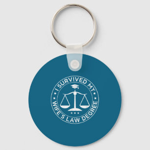 My Shirt Survived Wife's Law Degree Proud Key Ring