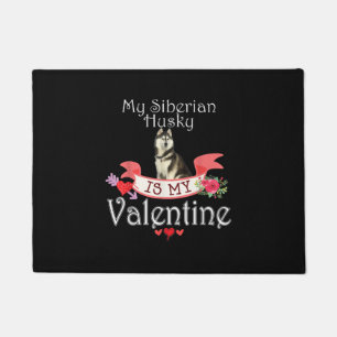 My Siberian Husky Dog Is My Valentine Present Doormat