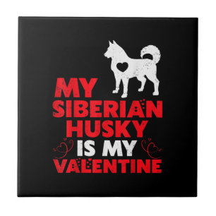 My Siberian Husky Is My Valentine Husky Product Tile
