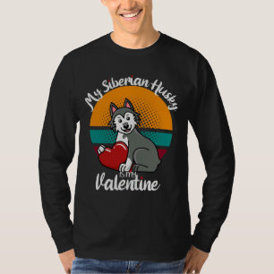 My Siberian Husky Is My Valentine Siberian Husky M T-Shirt