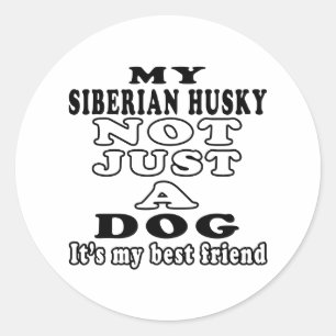 My Siberian Husky Not Just A Dog Classic Round Sticker