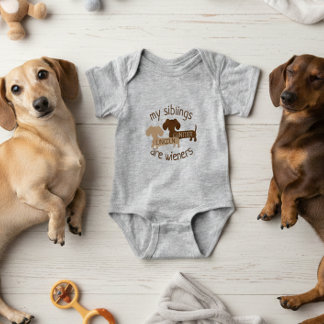 My Siblings are Wieners ADD Dachshund NAMES Baby Bodysuit