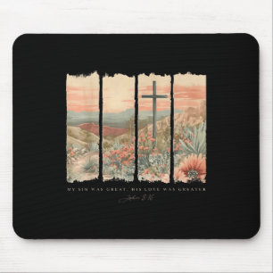 My Sin Was Great His Love Was Greater Jesus Christ Mouse Mat