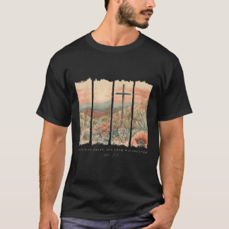 My Sin Was Great His Love Was Greater Jesus Christ T-Shirt