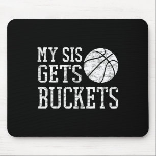 My Sis Gets Buckets -brother Bysketbyll Sister  Mouse Mat