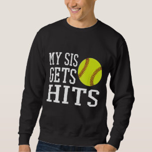 My Sis Gets Hits Softball Brother Sister Softball Sweatshirt