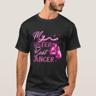 My Sister Beat Cancer Breast Cancer Awareness Supp T-Shirt