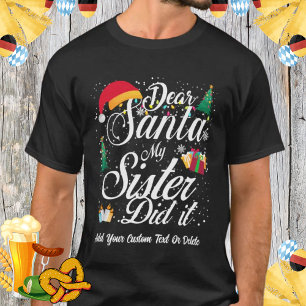 My Sister Did It Funny Christmas Sibling Family T-Shirt