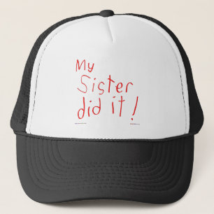 My Sister Did It! Hat
