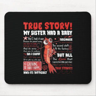My Sister Had A Baby Tee Mouse Mat