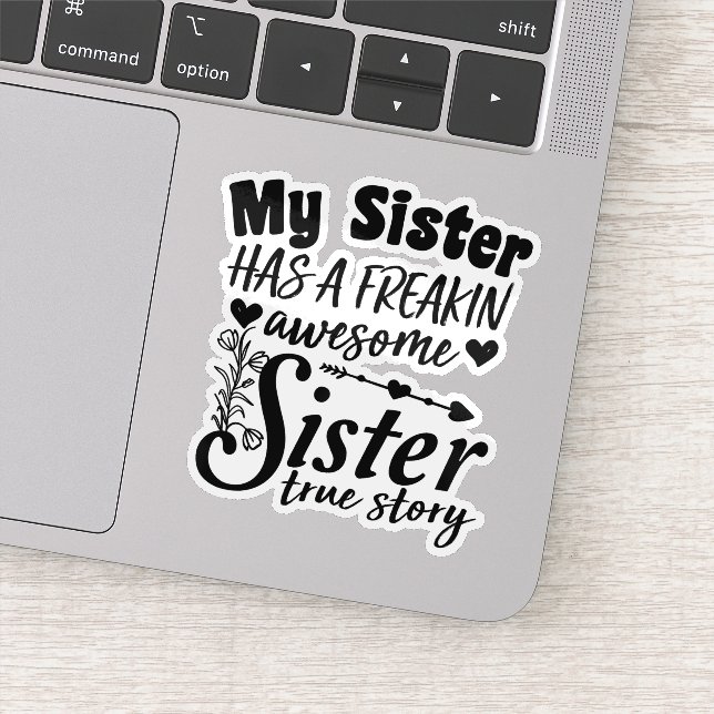 My Sister Has A Freakin Awesome Sister Cute Quote (Detail)