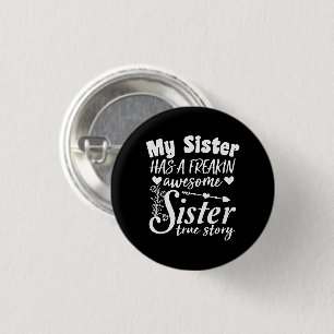 My Sister Has A Freakin Awesome Sister Cute Quote 3 Cm Round Badge