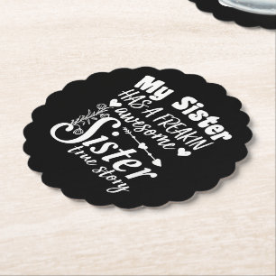 My Sister Has A Freakin Awesome Sister Cute Quote Paper Coaster