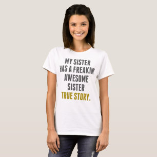 My Sister Has A Freakin' Awesome Sister Hilarious T-Shirt