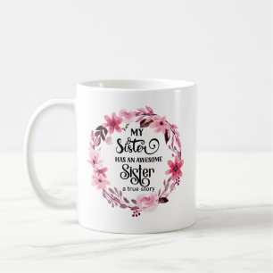 My Sister Has An Awesome Sister Coffee Mug