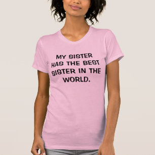 "My Sister Has the Best Sister In the World" Top