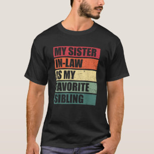 My Sister In Law Is My Favourite Sibling Retro Fam T-Shirt