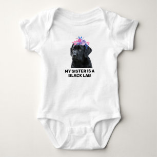 My Sister Is A Black Lab  Baby Bodysuit