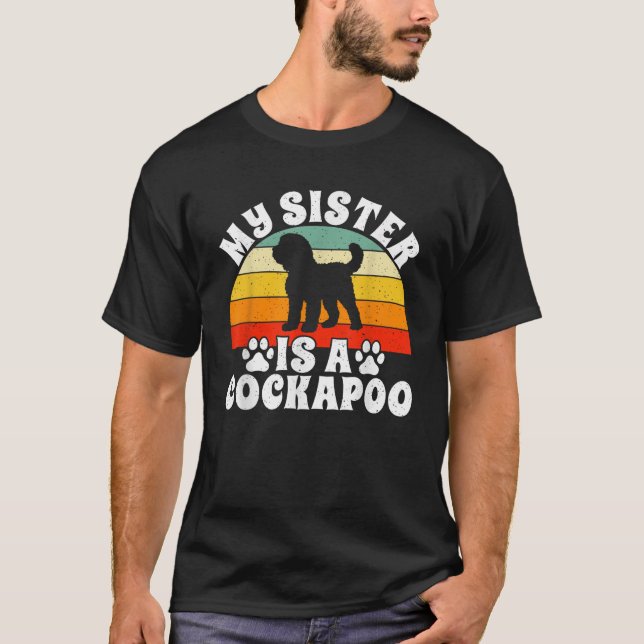 My Sister is a Cockapoo  T-Shirt (Front)