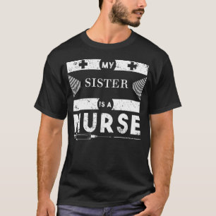 My Sister Is A Nurse T Shirt CNA Shirts