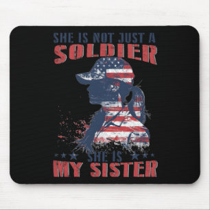 My Sister Is A Soldier Military 4th Of July Patrio Mouse Mat