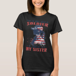 My Sister Is A Soldier Military 4th Of July Patrio T-Shirt