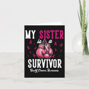 My Sister Is A Survivor Of Support Breast Cancer A Card