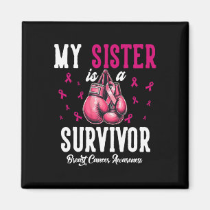 My Sister Is A Survivor Of Support Breast Cancer A Magnet