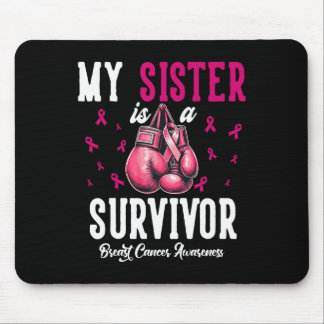 My Sister Is A Survivor Of Support Breast Cancer A Mouse Mat